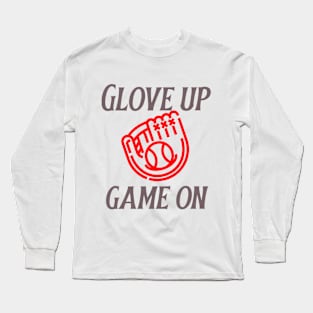 Glove Up Game On Long Sleeve T-Shirt